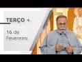 Terço de Aparecida com Pe. Antonio Maria - 16 de Fevereiro 2021