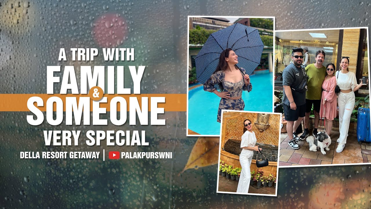a-trip-with-family-someone-very-special-della-resort-getaway