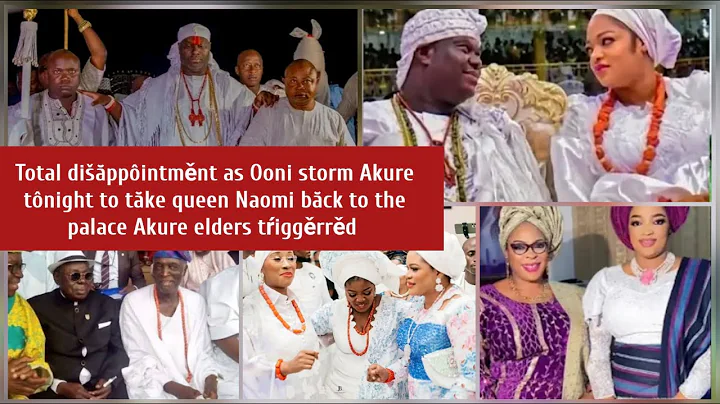 Total dišăppôintměnt as Ooni storm Akure to take back queen Naomi to the palace Akure elders rěăct
