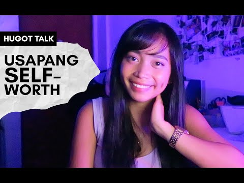 Usapang Self-worth. [Hugot Talk]
