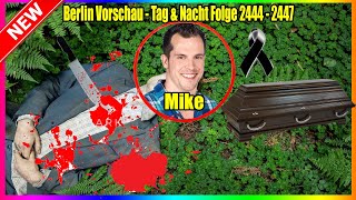 Berlin Vorschau - Tag & Nacht Folge 2444 - 2445 - 2446 - 2447