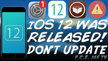iOS 12 OFFICIALLY RELEASED! DO NOT UPDATE IF YOU WANNA JAILBREAK!