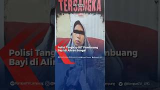 Polisi Tangkap IRT Pembuang Bayi di Aliran Sungai #shorts #irt Polisi Tangkap IRT Pembuang Bayi di Aliran Sungai #shorts #irt