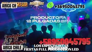 FIESTAS FULL PRODUCCION LED ARICA CHILE