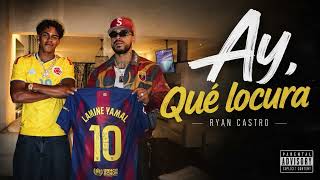 Que locura - Ryan Castro Lamin Yamal Ay que locura