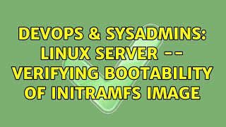 Famous DevOps & SysAdmins: Linux server -- verifying bootability of initramfs image Net Worth