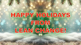 Happy Holidays from Lean Change! 2024 Edition!