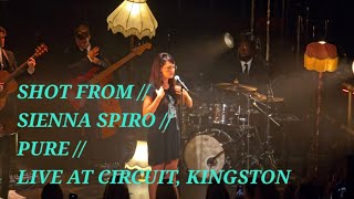 SHOT FROM // SIENNA SPIRO // PURE // LIVE AT CIRCUIT, KINGSTON Update