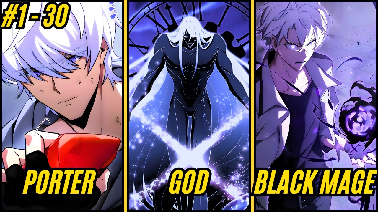 (1 - 30) Colorless Porter was Reborn as a Black Mage to get Revenge on God Of Time! - Manhwa Recap