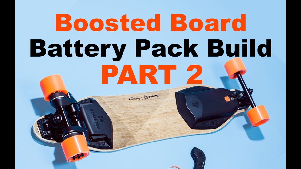 Boosted Board Battery Pack Build Part 2 The Wires YouTube