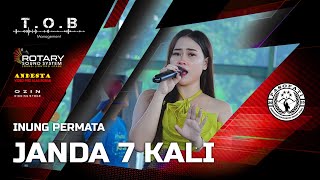 JANDA 7 KALI ~ INUNG PERMATA ~ TOB MANAGEMENT LIVE PEMUDA PASOPATI