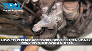 How to Replace Accessory Drive Belt Tensioner 1999-2005 Volkswagen Jetta 1.9 TDI