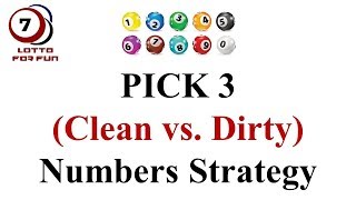 PICK 3 - (Clean vs. Dirty) Numbers Strategy