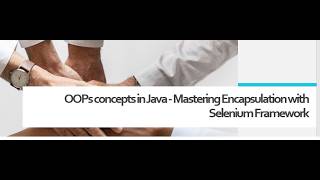 OOPs concepts in Java | Mastering Encapsulation with Selenium Framework