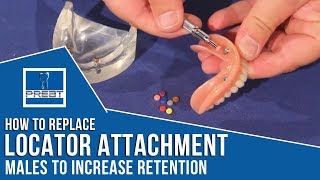 How To Replace Locator Attachment Males to Increase Retention By PREAT Corporation