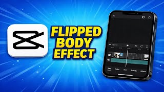 How To Add Flipped Body Effect On Capcut 2026