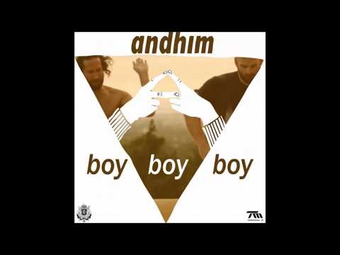 Andhim - Boy Boy Boy (Original Mix)