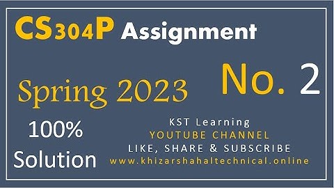 CS304P Assignment 2 Solution Spring 2023 CS304P Assignment No 2 Spring 2023