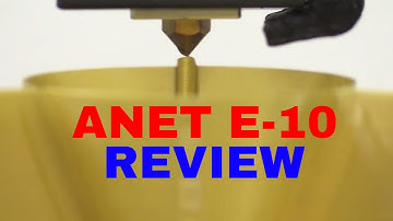 ▼ Anet E-10 Review including some tips to get started with this printer