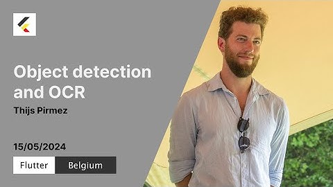 Object detection and OCR | Thijs Pirmez | Flutter Belgium | Meetup #18