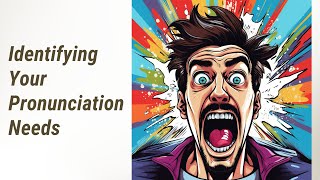 Mastering Your Unique English Accent: A Guide to Identifying Your Pronunciation Needs