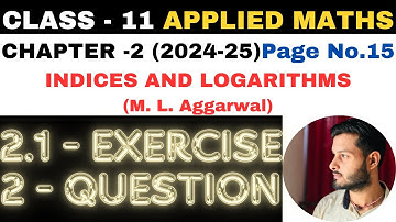 2 Ques Ex 2.1 l Chapter 2 l Indices and Logarithms l Class 11th Applied Maths l M L Aggarwal 2024-25