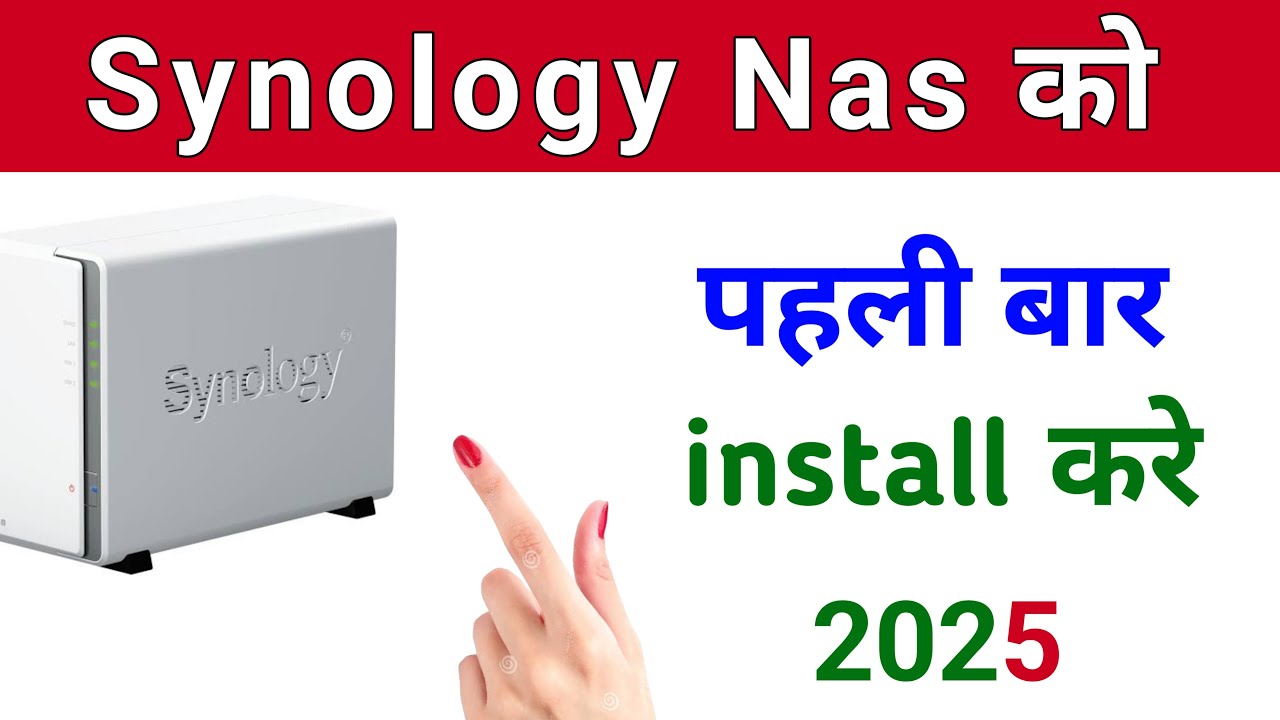 First-time Synology NAS Installation & Setup Guide | Synology [ HINDI ...