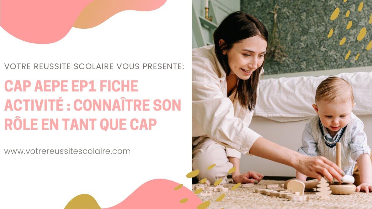 CAP AEPE EP1 fiche ACTIVITÉ Connaître son rôle en tant que CAP YouTube