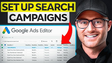 The RIGHT WAY To Set Up Search Campaigns in Google Ads Editor