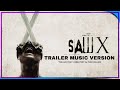 SAW X  |  Trailer Music Version