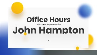 Office Hours with State Representative John Hampton
