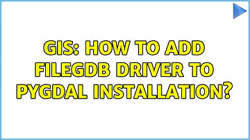 GIS: How to Add FileGDB driver to PyGDAL installation?