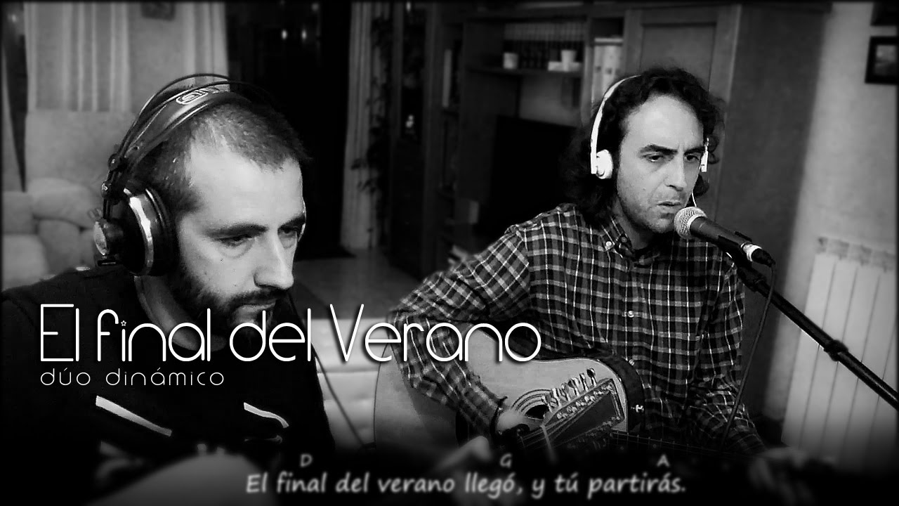 El Final del Verano - Dúo Dinámico (Cover Acústica) - YouTube - El Duo Dinamico El Final Del Verano