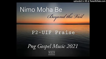 P2 -UIF - Nimo Moha Be(Png Gospel)