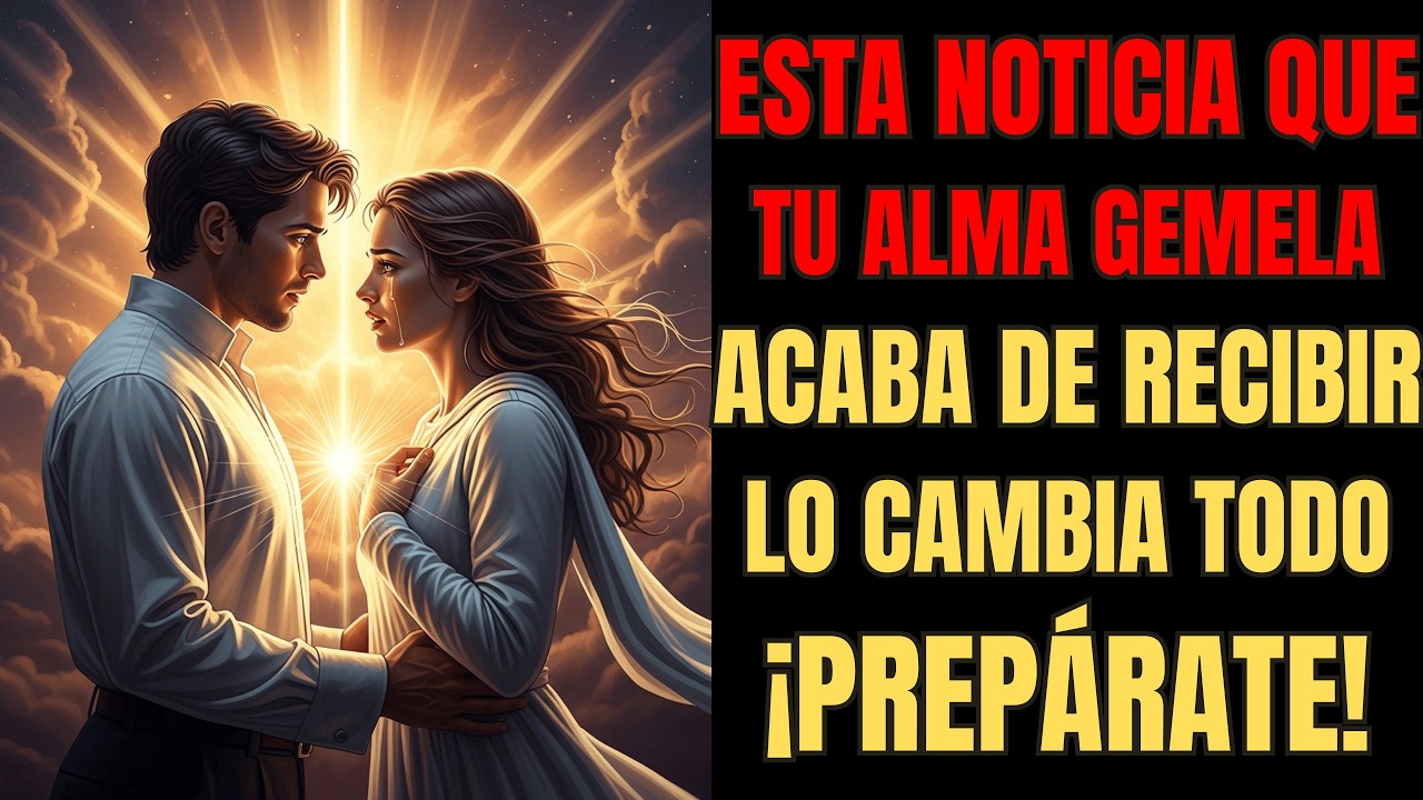Esta Noticia Que Tu Alma Gemela Acaba De Recibir Cambia Todo, ¡Prepárate!