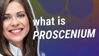 Proscenium | meaning of Proscenium