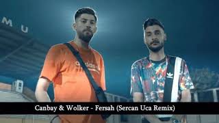 Canbay & Wolker - Fersah (Sercan Uca Remix) #canbay #wolker #fersah #sercanuca #remix Resimi