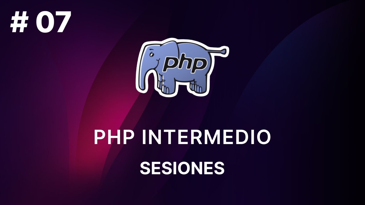 PHP Intermedio: Gestiona Sesiones de Usuario para Aplicaciones Web Dinámicas - 7