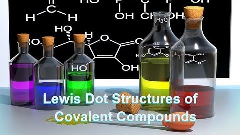 Lewis Dot Structures of Covalent Compounds