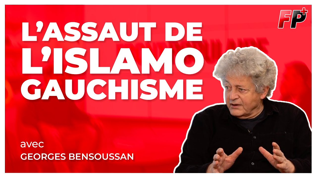 Israël-Hamas : l'islamo-gauchisme à l'assaut de la France ? – avec Georges Bensoussan
