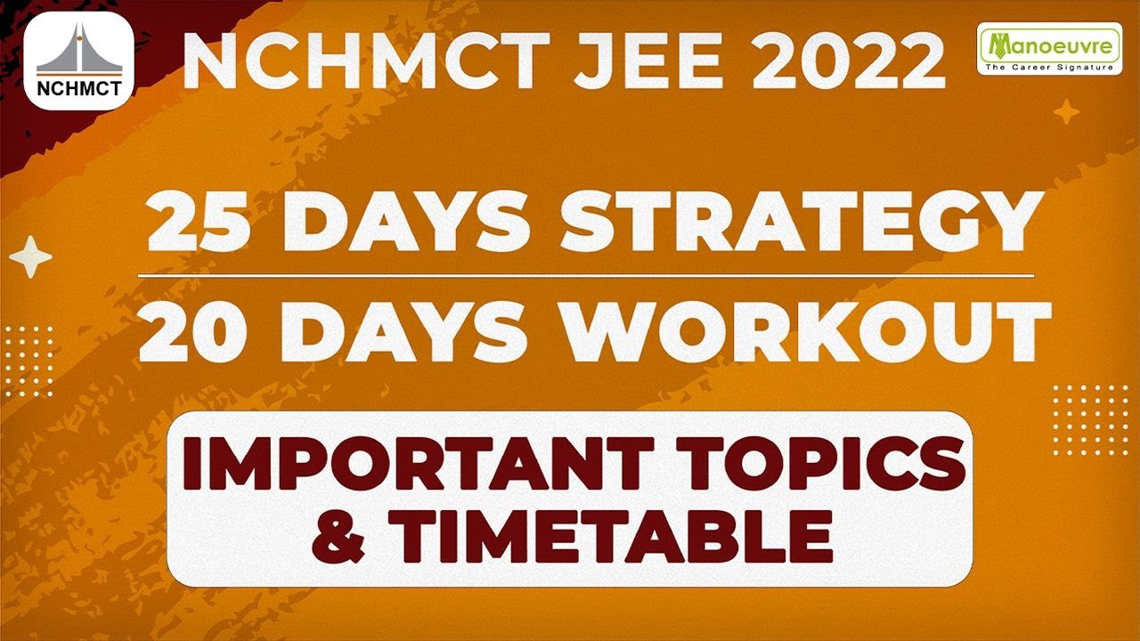 NCHMCT JEE 2022 | 25 DAYS STRATEGY - 20 DAYS WORKOUT | IMPORTANT TOPICS & TIME-TABLE.