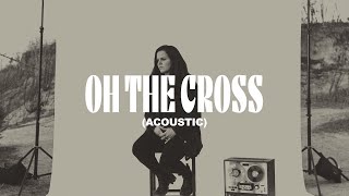 Oh The Cross Acoustic (feat. Lindy Cofer) (Live) - Circuit Rider Music