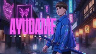 JerrySAN - AYÚDAME (reggaeton otaku 3) - Video Lyrics - JerrySAN