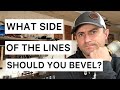 What side of the lines should you bevel?