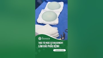 Tháo túi ngực Establishment sau 6 tháng nâng ngực