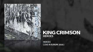 King Crimson - Heroes [Live] (Heroes (Live in Europe 2016) - EP)