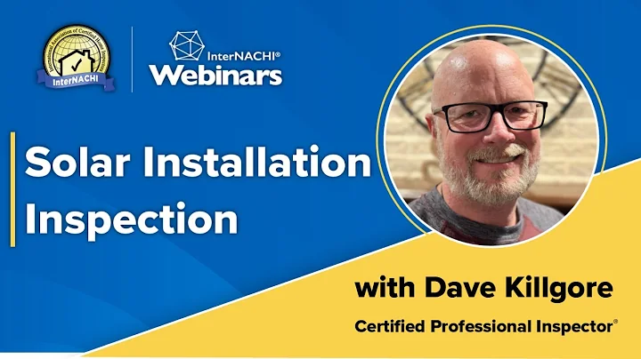 “Solar Installation Inspection” Webinar with Certified Professional Inspector® Dave Killgore