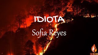 Sofia Reyes - IDIOTA (Letras / Lyrics) | Gasolina