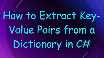 How to Extract Key-Value Pairs from a Dictionary in C#