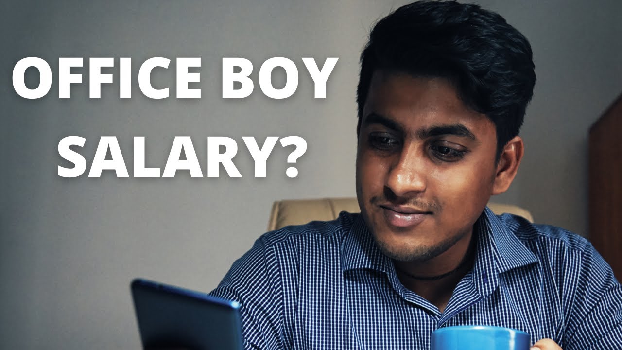 Office Boy Ki Salary Kitni Hoti Hai? Peon Ka वेतन? - YouTube